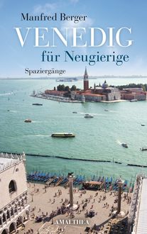 Venedig für Neugierige, Manfred Berger