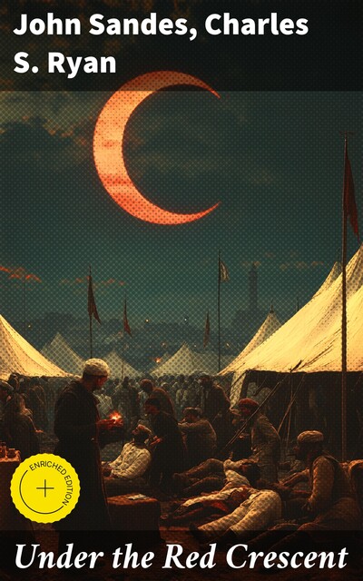 Under the Red Crescent, Charles S. Ryan, John Sandes