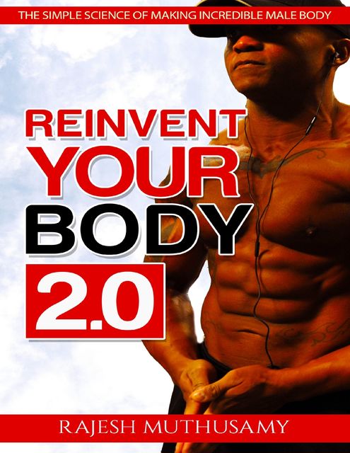 Reinvent Your Body 2.0, Rajesh Muthusamy