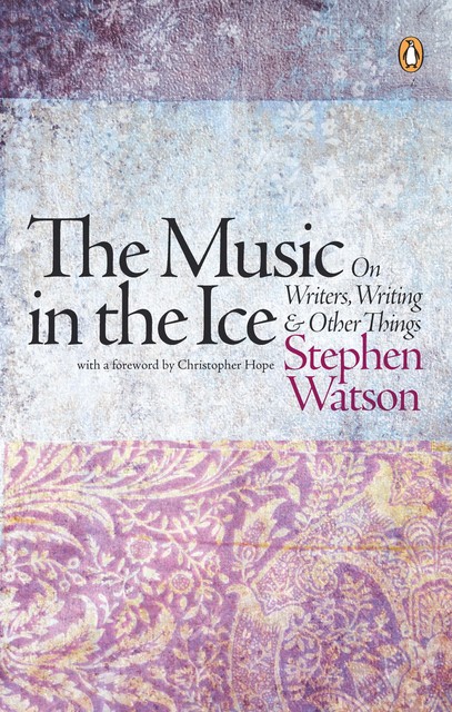 The Music in the Ice, Stephen Watson