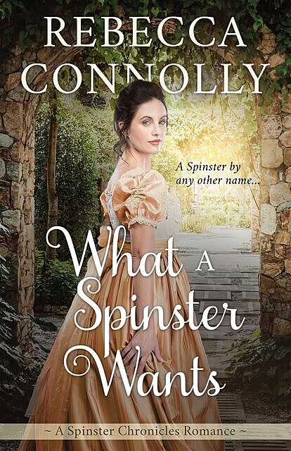 What a Spinster Wants, Rebecca Connolly