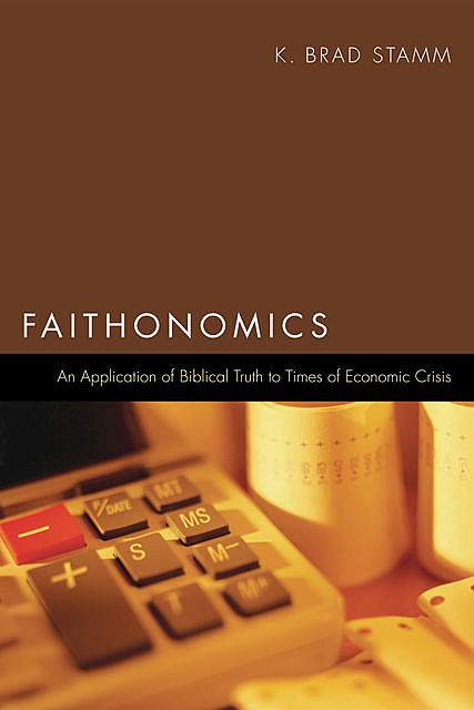 Faithonomics, K. Brad Stamm