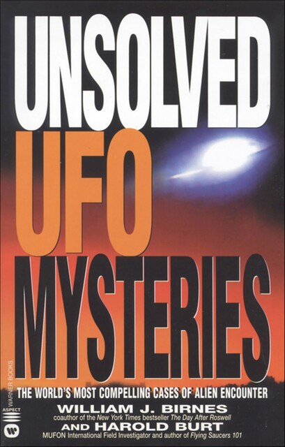 Unsolved UFO Mysteries, William J. Birnes, Harold Burt