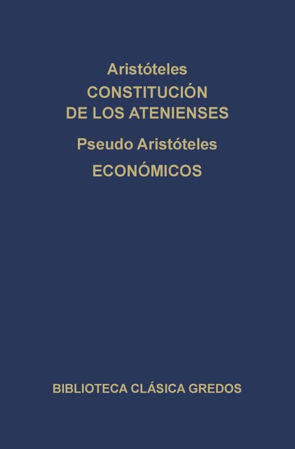 Constitución de los Atenienses. Económicos, Pseudo-Aristóteles Aristóteles