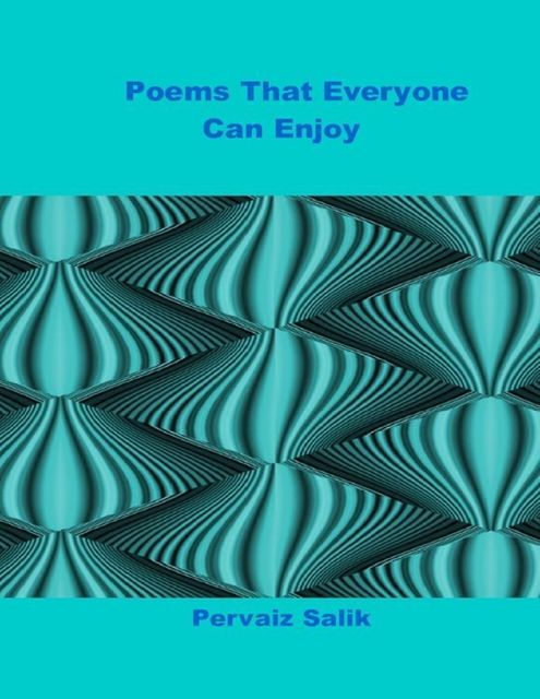 Poems That Everyone Can Enjoy, Pervaiz Salik