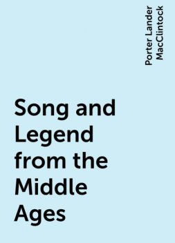 Song and Legend from the Middle Ages, Porter Lander MacClintock