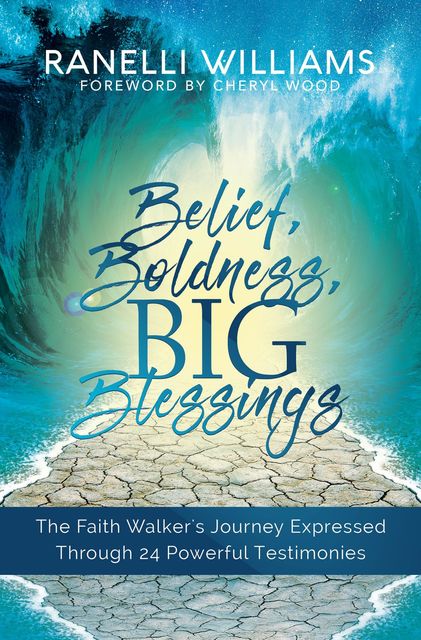Belief, Boldness, BIG Blessings, Ranelli Williams