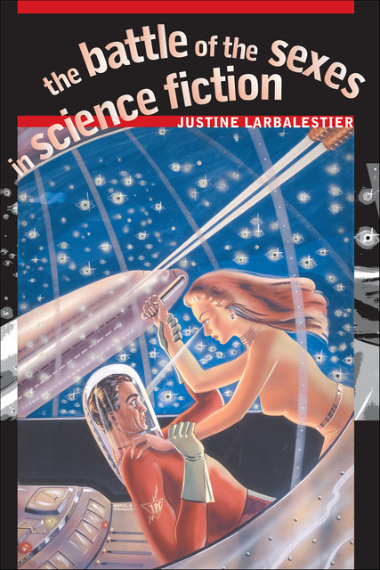 The Battle of the Sexes in Science Fiction, Justine Larbalestier