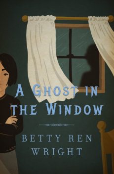 A Ghost in the Window, Betty R. Wright