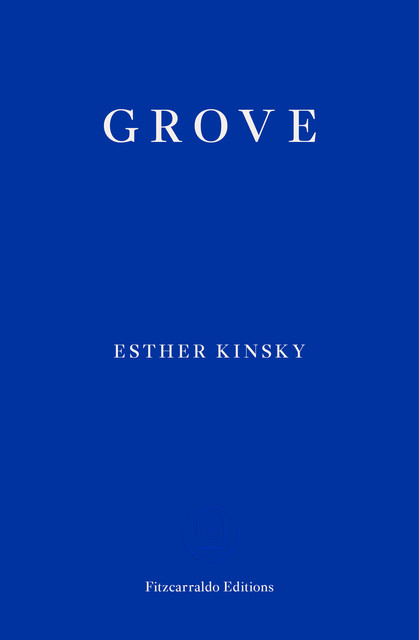 Grove, Esther Kinsky