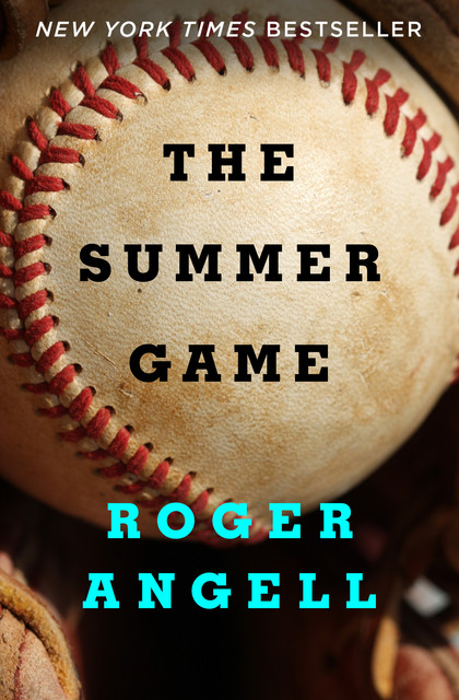 The Summer Game, Roger Angell
