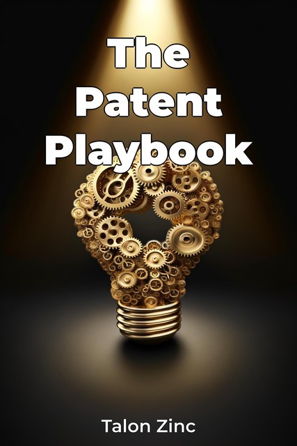 The Patent Playbook, Talon Zinc