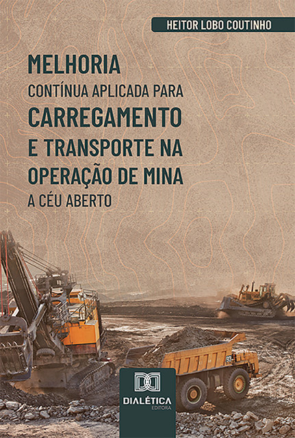 Melhoria contínua aplicada para carregamento e transporte na operação de mina a céu aberto, Heitor Lobo Coutinho