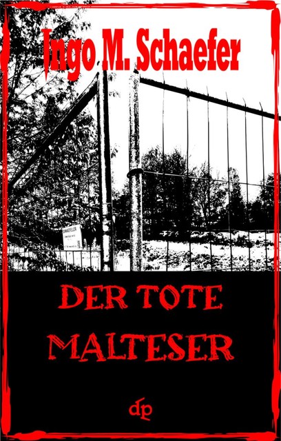 Der tote Malteser, Ingo M Schaefer