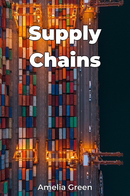 Supply Chains, Amelia Green