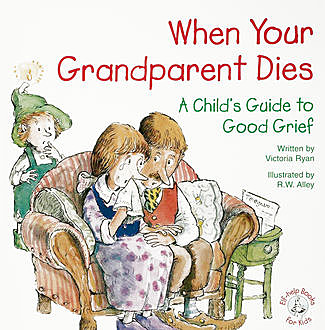 When Your Grandparent Dies, Victoria Ryan