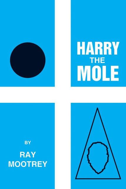 Harry the Mole, Ray Mootrey