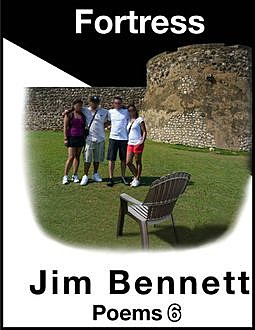 Fortress: Poems 6, Jim Bennett