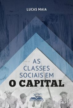 As classes sociais em O Capital, Lucas Maia