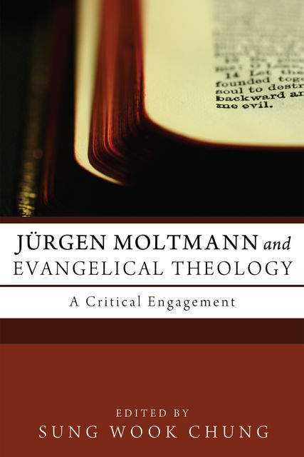 Jürgen Moltmann and Evangelical Theology, M. Daniel Carroll