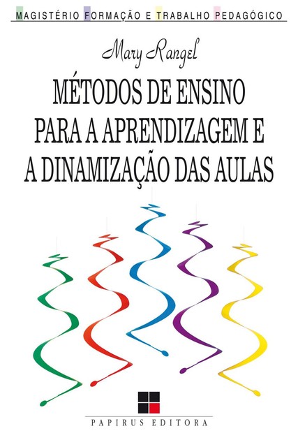 Métodos de ensino para a aprendizagem e a dinamização das aulas, Mary Rangel