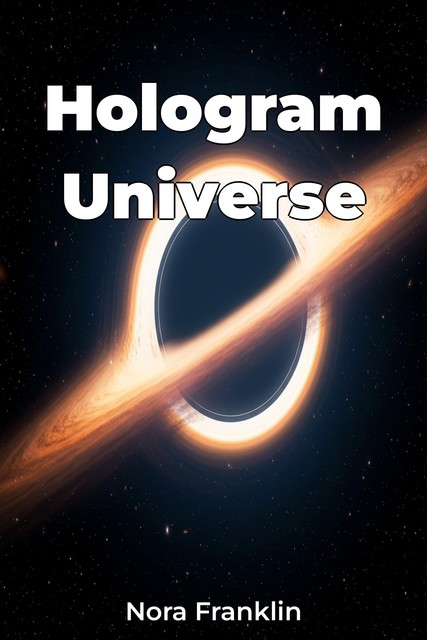 Hologram Universe, Nora Franklin