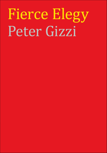 Fierce Elegy, Peter Gizzi