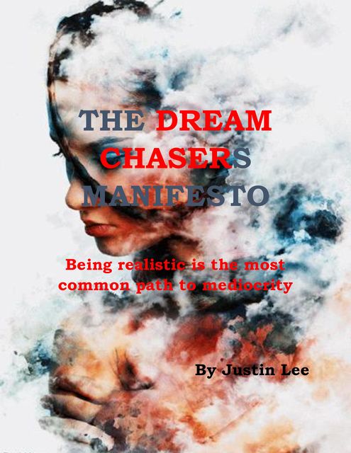 The Dream Chasers Manifesto, Justin Lee