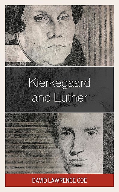 Kierkegaard and Luther, David Coe