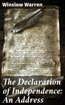 The Declaration of Independence: An Address, Winslow Warren