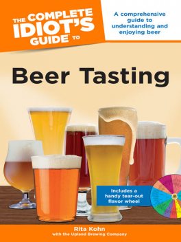 The Complete Idiot's Guide to Beer Tasting, Rita Kohn