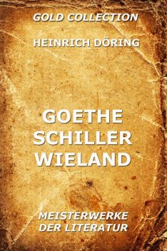 Goethe, Schiller, Wieland, Heinrich Döring