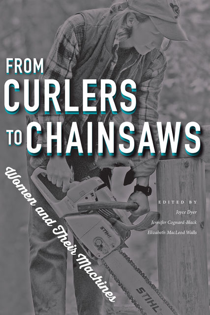 From Curlers to Chainsaws, Walls, Joyce Dyer, Elizabeth MacLeod, Jennifer Cognard-Black