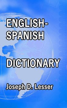 English / Spanish Dictionary, Joseph D. Lesser
