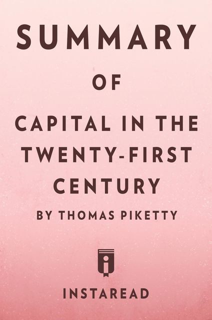 Summary of Capital in the Twenty-First Century, Instaread
