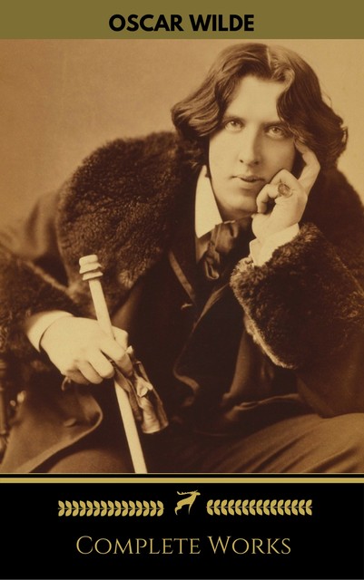 Oscar Wilde: The Complete Collection (Golden Deer Classics), Oscar Wilde, Golden Deer Classics