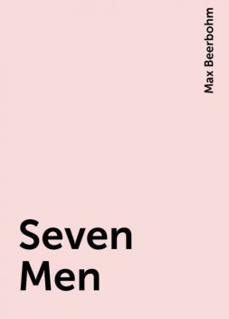 Seven Men, Max Beerbohm