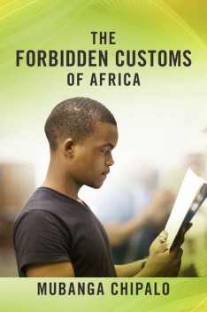 The Forbidden Customs of Africa, Mubanga Chipalo