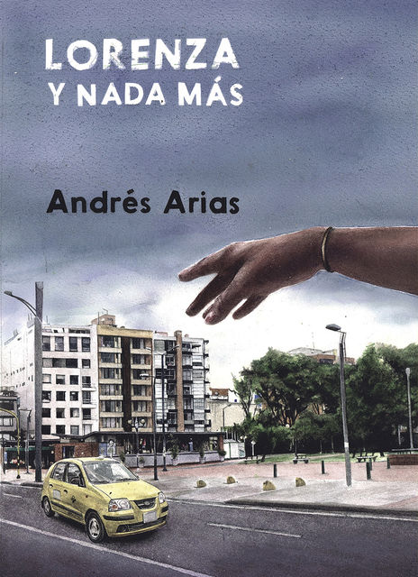 Lorenza y nada más, Andrés Arias