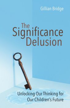 The Significance Delusion, Gillian Bridge