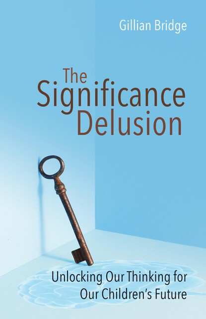 The Significance Delusion, Gillian Bridge