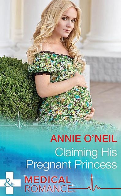 Claiming His Pregnant Princess, Annie O'Neil