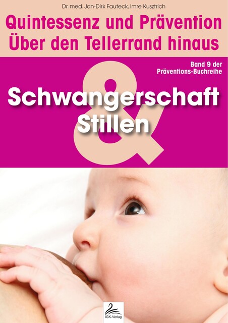 Schwangerschaft und Stillen: Quintessenz und Prävention, Imre Kusztrich, med. Jan-Dirk Fauteck