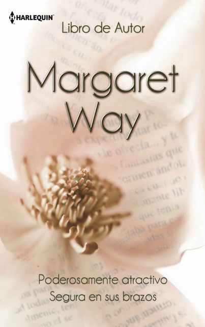 Poderosamente atractivo/Segura en sus brazos, Margaret Way
