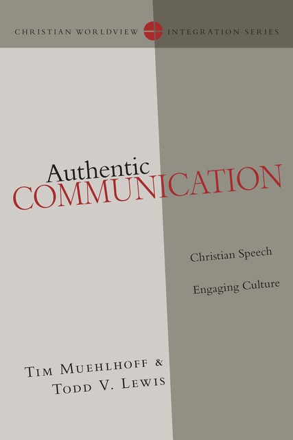 Authentic Communication, Tim Muehlhoff, Todd Lewis