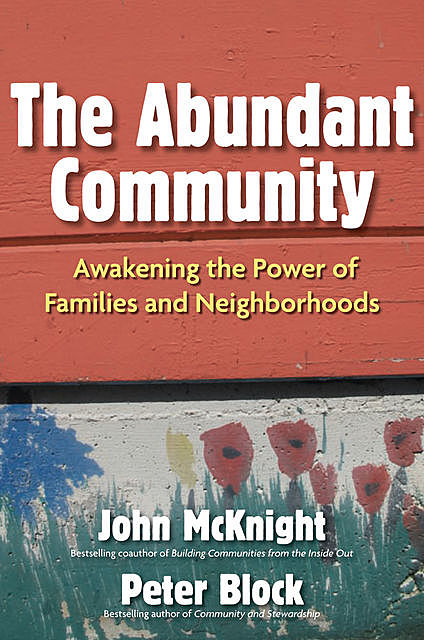 The Abundant Community, Peter Block, John McKnight