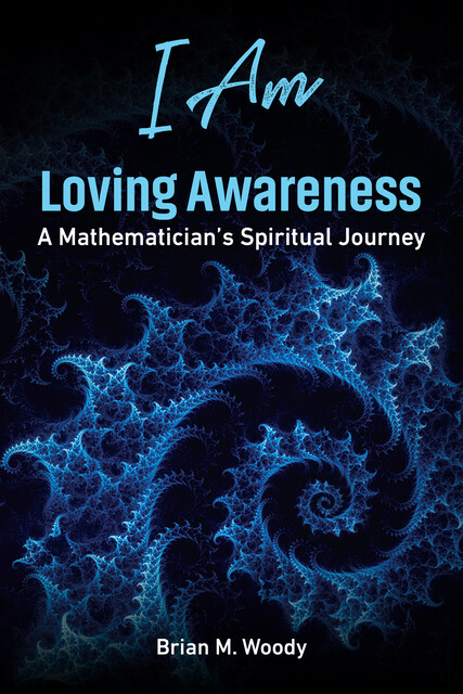 I Am Loving Awareness, Brian M. Woody