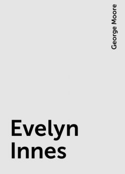Evelyn Innes, George Moore