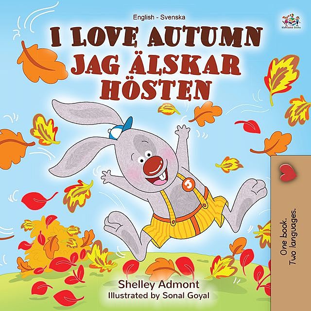 I Love Autumn (English Swedish Bilingual Book), KidKiddos Books, Shelley Admont
