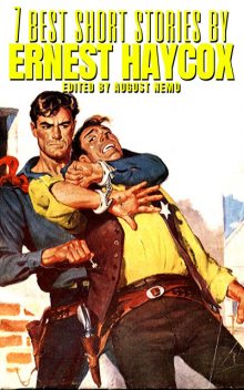 7 best short stories by Ernest Haycox, August Nemo, Ernest Haycox